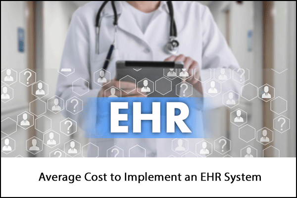 Average Cost to Implement an EHR System